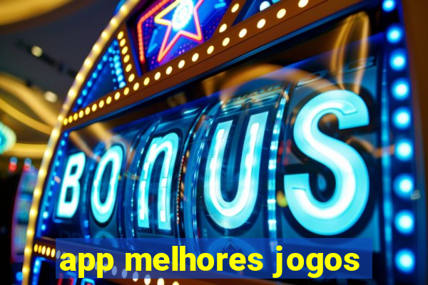 app melhores jogos